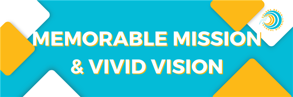 Memorable Mission & Vivid Vision